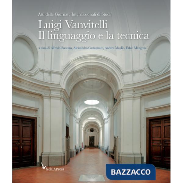 Luigi Vanvitelli. Il linguaggio e la tecnica
