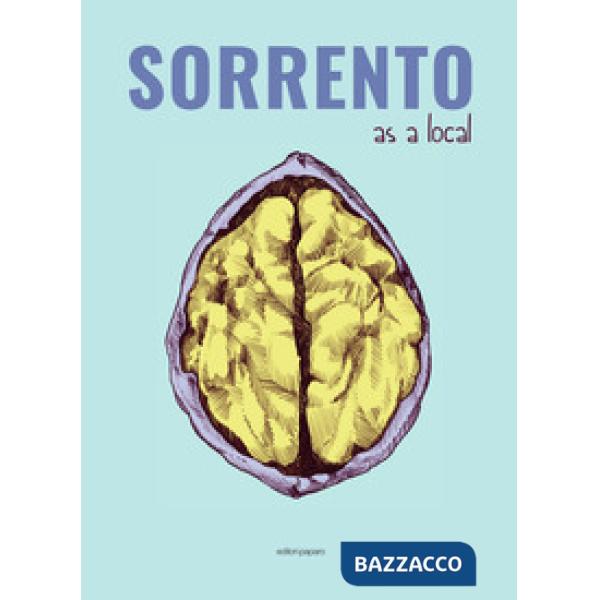 Sorrento as a local. Guida non turistica