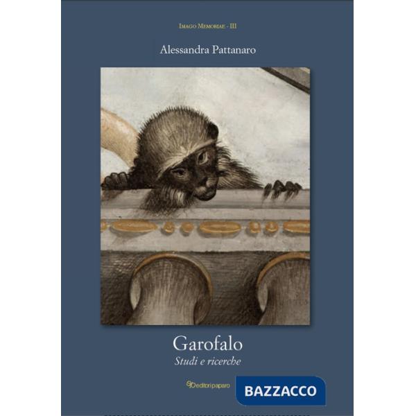 Garofalo. Studi e ricerche