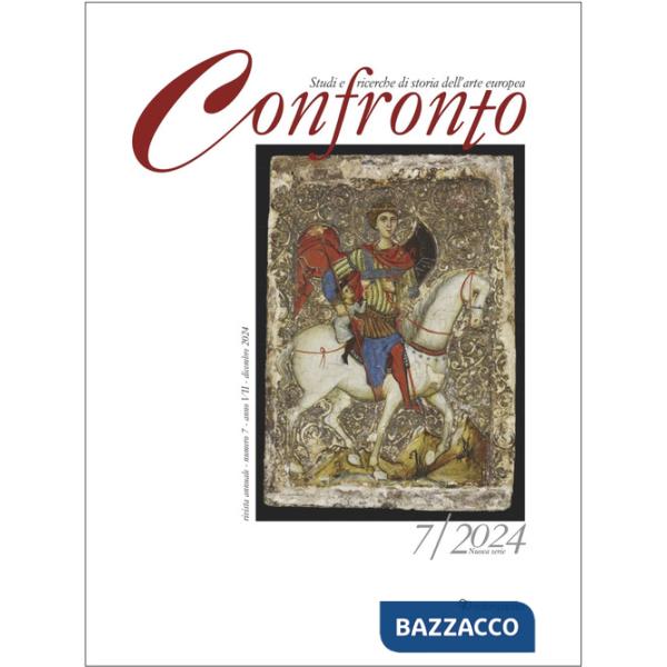 Confronto. Studi e ricerche di storia dell'arte europea (2024). Ediz. a colori. Vol. 7