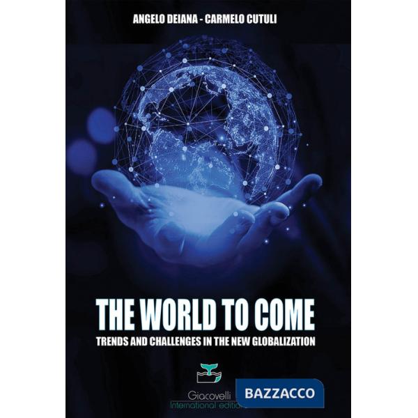 World to come. Trends and challenges in the new globalization (The)