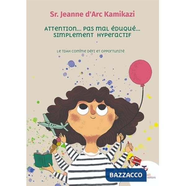 Attention. Pas mal éduqué. Simplement hyperactif. Le Tdah comme défi et opportunité