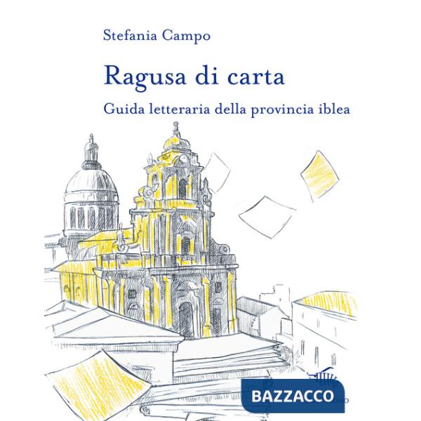 Ragusa di carta. Guida letteraria della provincia iblea