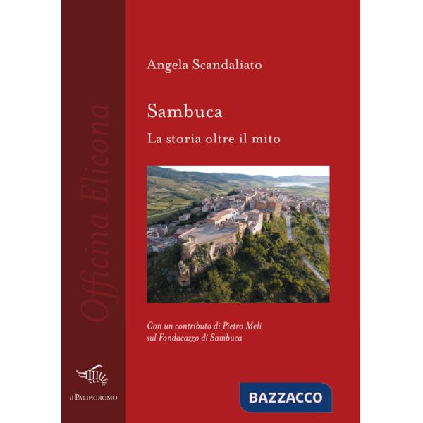 Sambuca. La storia oltre il mito