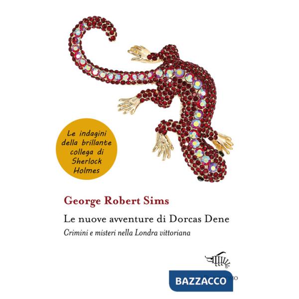 Nuove avventure di Dorcas Dene. Crimini e misteri nella Londra vittoriana (Le)