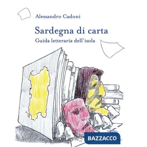Sardegna di carta. Guida letteraria dell'isola. Con Carta geografica ripiegata