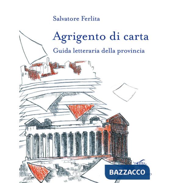 Agrigento di carta. Guida letteraria della provincia. Con mappa letteraria della provincia di Agrigento
