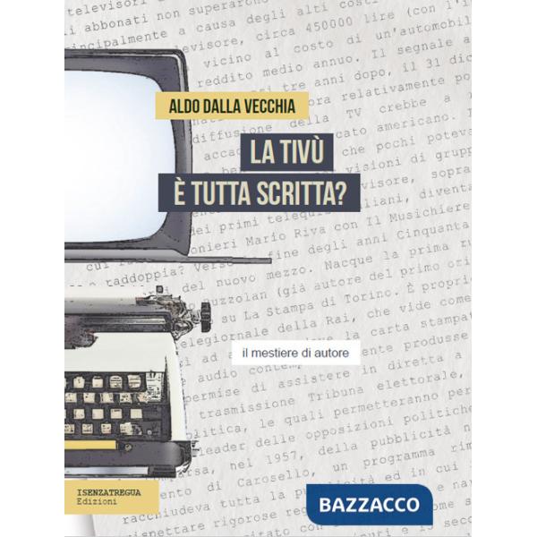 Tivù è tutta scritta? Il mestiere dell'autore (La)
