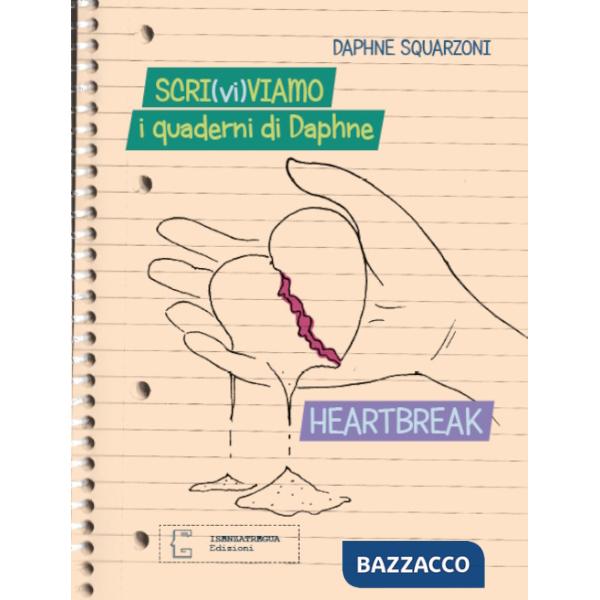 Scri(vi)viamo. I quaderni di Daphne. Heartbreak