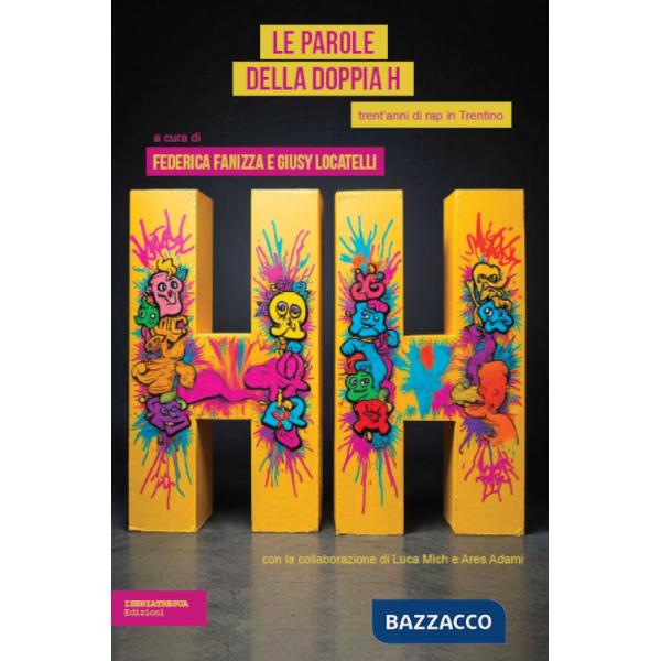 Parole della doppia H. Trent'anni di rap in Trentino (Le)