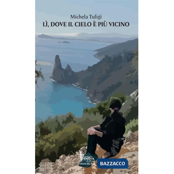 Lì, dove il cielo è più vicino. Nuova ediz.
