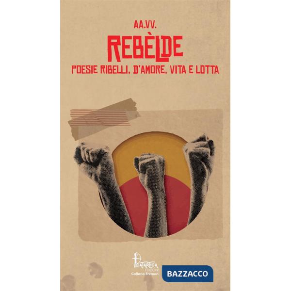 Rebèlde. Poesie ribelli, d'amore, vita e lotta