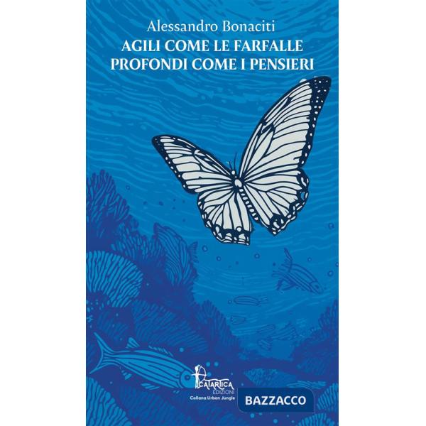Agili come le farfalle, profondi come i pensieri
