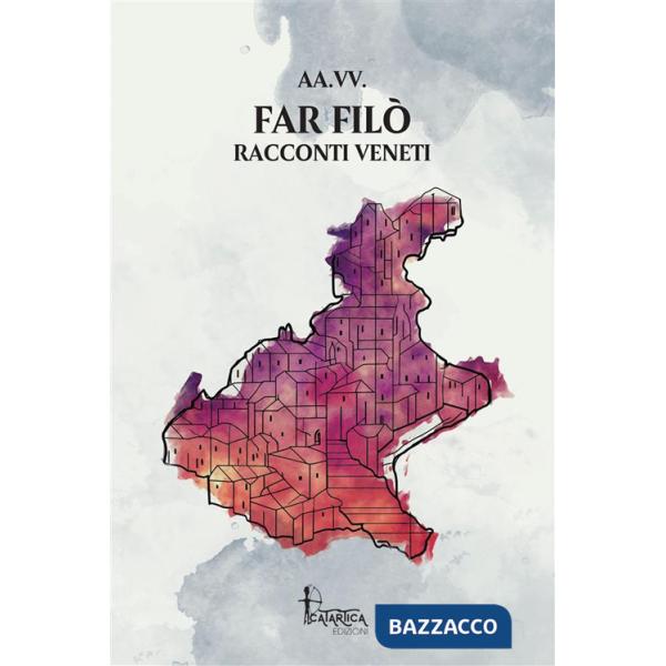 Far Filò. Racconti veneti