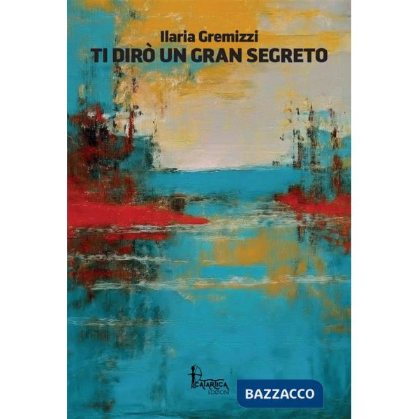 Ti dirò un gran segreto