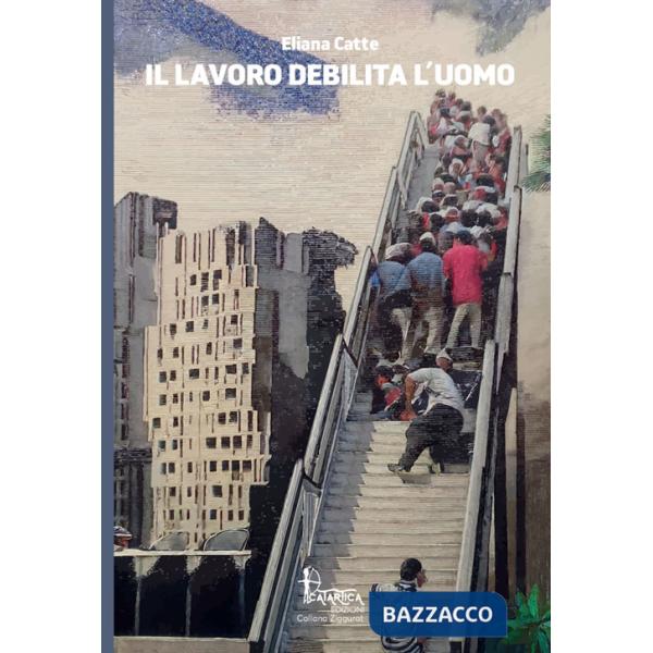 Lavoro debilita l'uomo (Il)