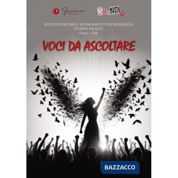 Selfie di noi. Vol. 77: Voci da ascoltare. Istituto tecnico, economico e tecnologico Filippo Palizzi di Vasto (CH)