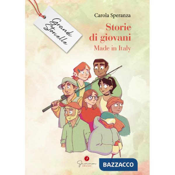 Storie di giovani. Made in Italy. Grandi storielle