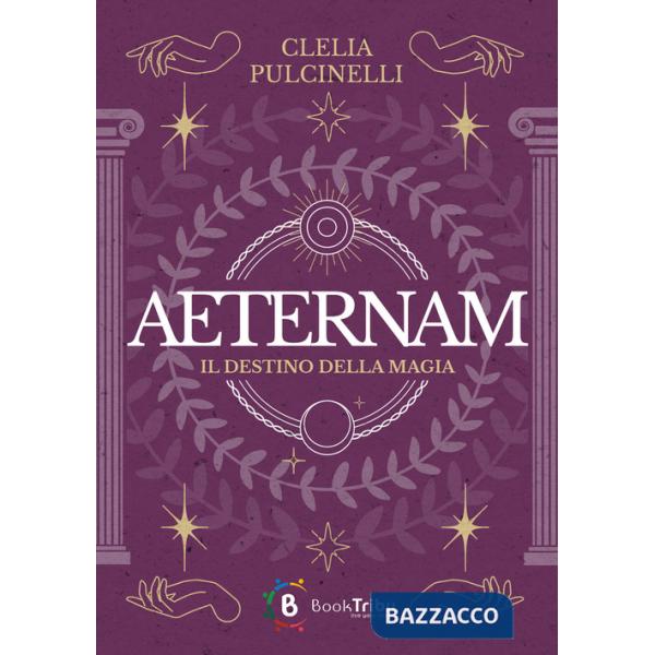 Destino della magia. Aeternam (Il)