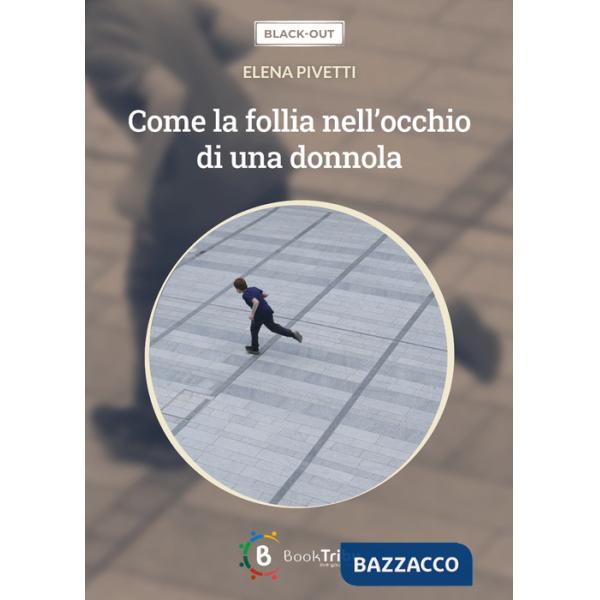 Come la follia nell'occhio di una donnola