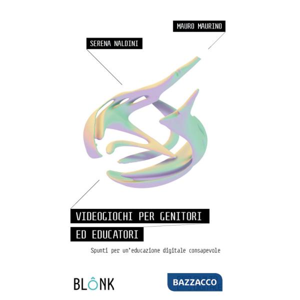 Videogiochi per genitori ed educatori. Spunti per un'educazione digitale consapevole