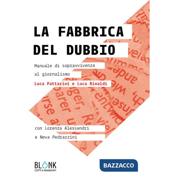 Fabbrica del dubbio. Manuale di sopravvivenza al giornalismo (La)
