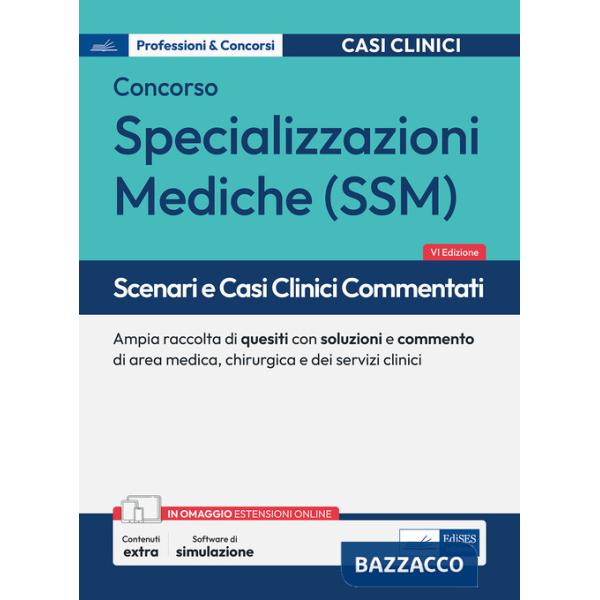 Scenari e casi clinici commentati per il Concorso per le Specializzazioni mediche 2025. Ampia raccolta di quesiti con soluzioni 