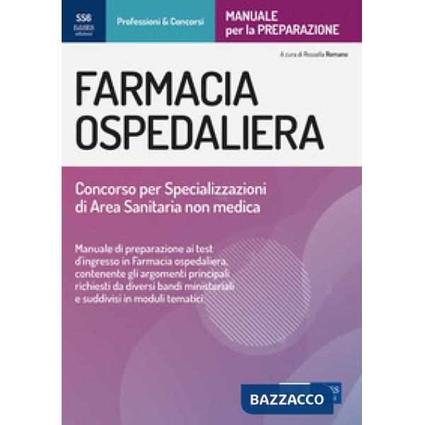 Farmacia ospedaliera. Manuale per il concorso per specializzazioni di area sanitaria non medica