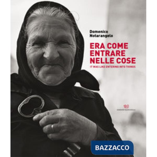 Era come entrare nelle cose. It was like entering into things. Ediz. italiana-inglese