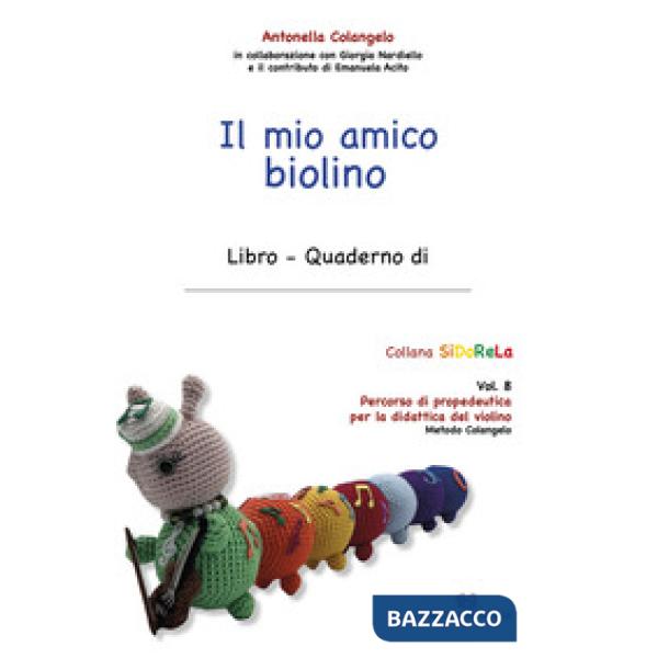 Mio amico biolino. Ediz. a caratteri grandi (Il). Vol. 8: Percorso di propedeutica per la didattica del violino