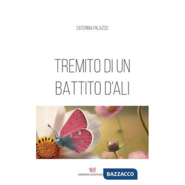 Tremito di un battito d'ali. Memorie e poesie senza tempo