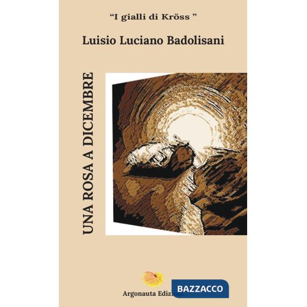 Rosa a dicembre. I gialli di Kröss (Una)