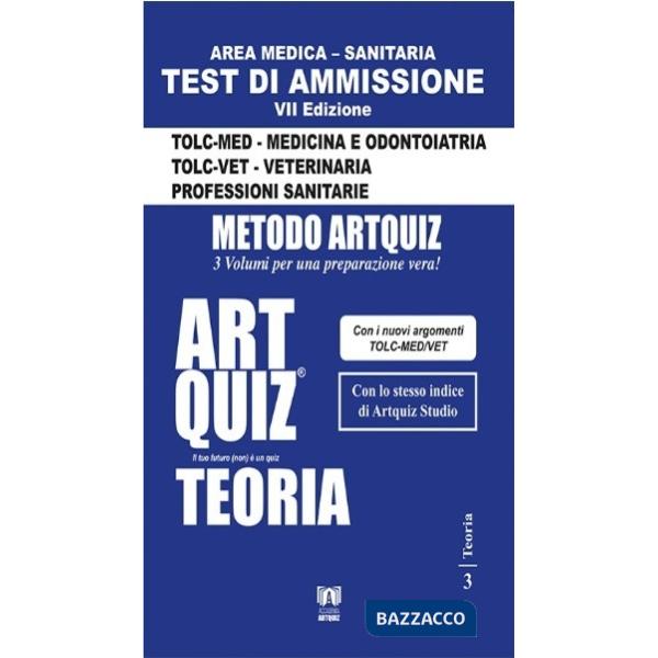 Artquiz Teoria. Test di ammissione per Medicina, Odontoiatria, Veterinaria e Professioni Sanitarie. Area medica-sanitaria