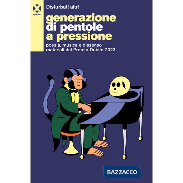 Generazione di pentole a pressione. Poesia, musica e dissenso materiali dal Premio Dubito 2023