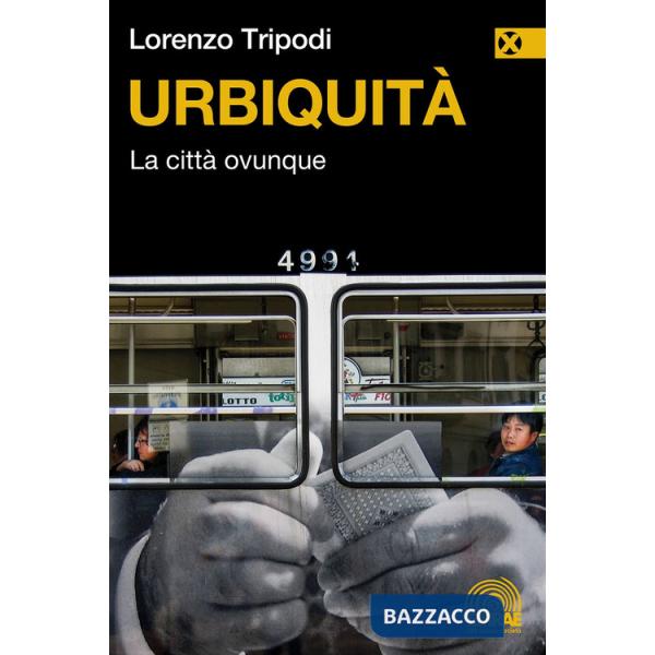 Urbiquità. La città ovunque