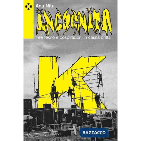 Incognita K. Free tekno e cospirazioni in cassa dritta