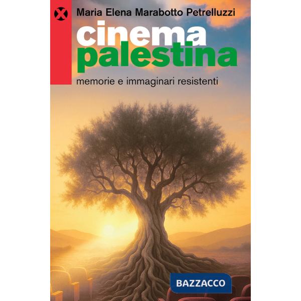 Cinema Palestina. Memorie e immaginari resistenti