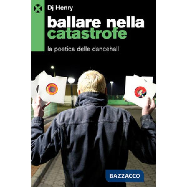 Ballare nella catastrofe. La poetica del dancehall