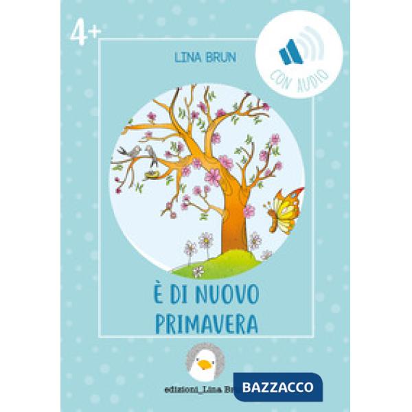 È di nuovo primavera. Ediz. illustrata. Con audio