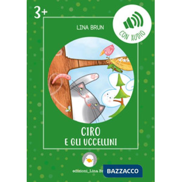 Ciro e gli uccellini. Ediz. illustrata. Con audio