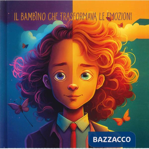 Bambino che trasformava le emozioni (Il)