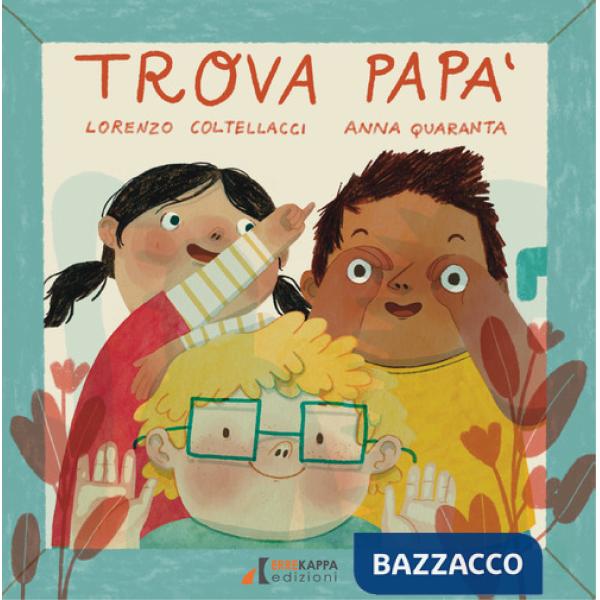 Trova papà. Ediz. a colori