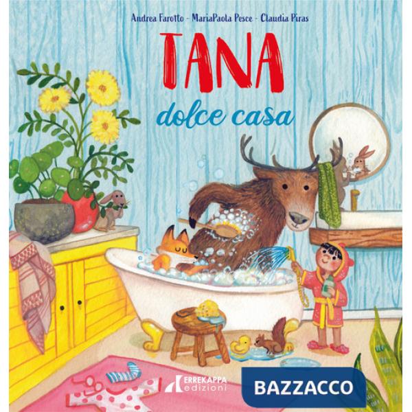 Tana dolce casa. Ediz. illustrata