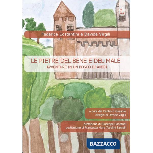 Pietre del bene e del male. Avventure in un bosco di amici (Le)
