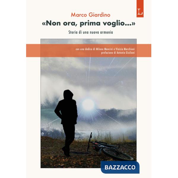 «Non ora, prima voglio...». Storia di una nuova armonia