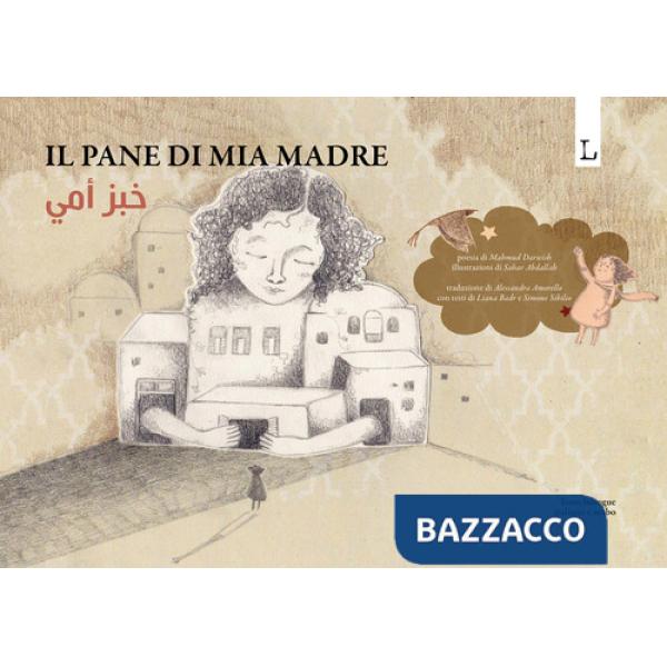 Pane di mia madre. Ediz. italiana e araba (Il)