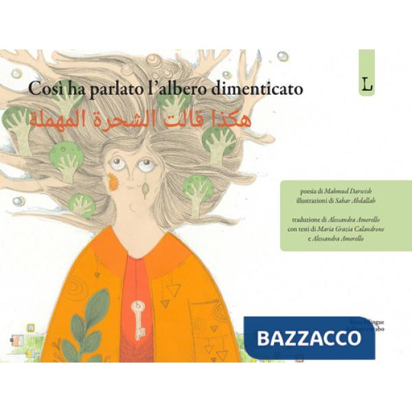 Così ha parlato l'albero dimenticato. Ediz. italiana e araba