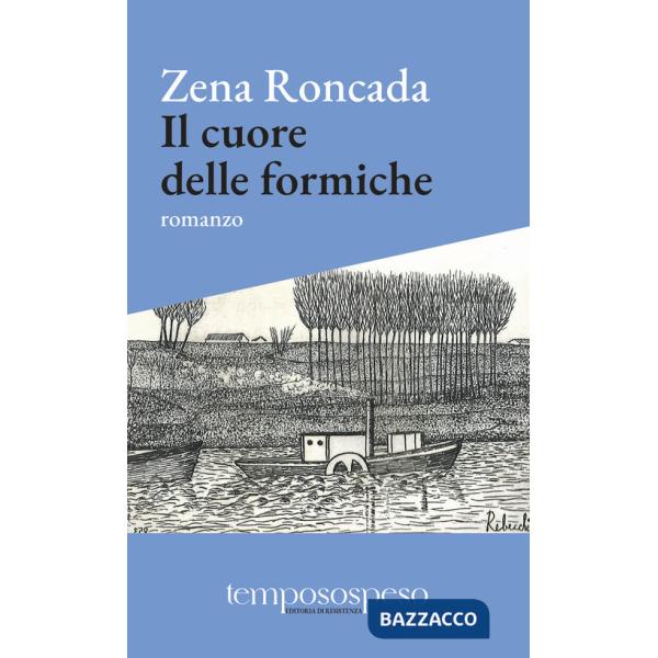 Cuore delle formiche. Romanzo di piccole vite sul filo del '900 (Il)