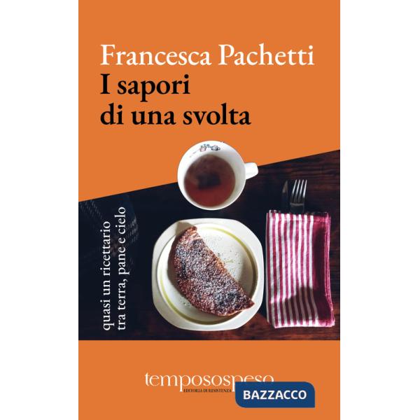 Sapori di una svolta. Quasi un ricettario tra terra, pane e cielo. Ediz. illustrata (I)