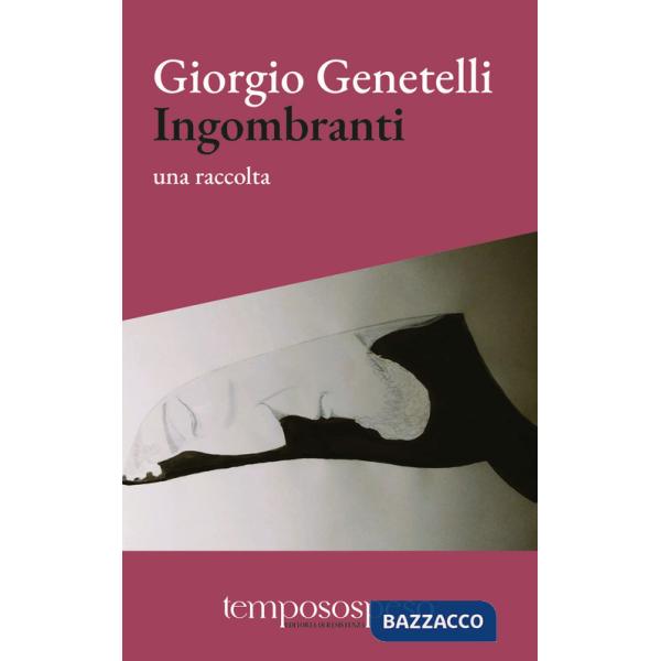 Ingombranti. Una raccolta